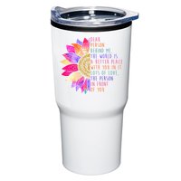 Dear Person Behind Me The World Is A Better Place With You In It Tumbler