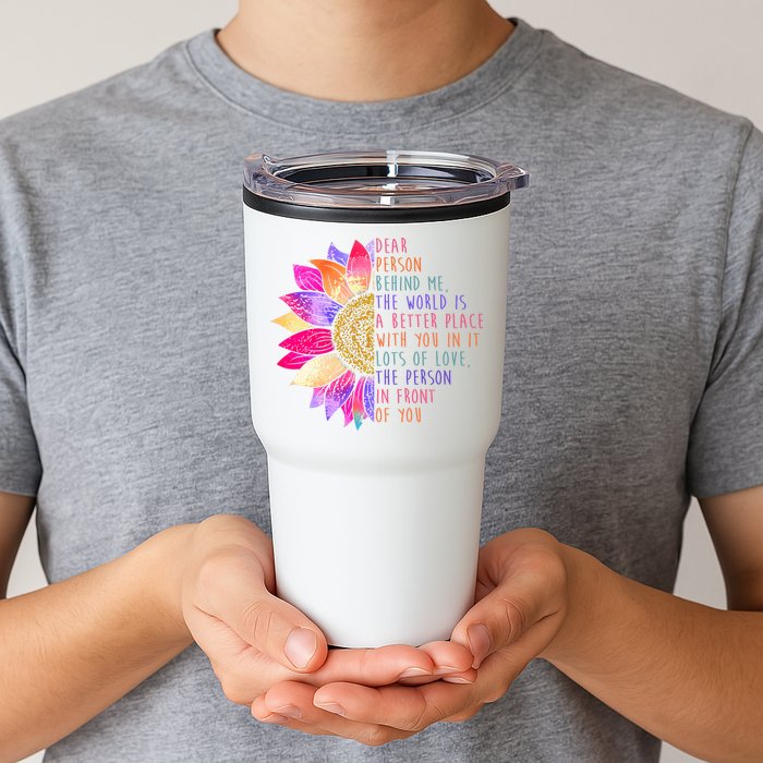 Dear Person Behind Me The World Is A Better Place With You In It Tumbler