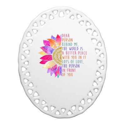 Dear Person Behind Me The World Is A Better Place With You In It Ceramic Oval Ornament