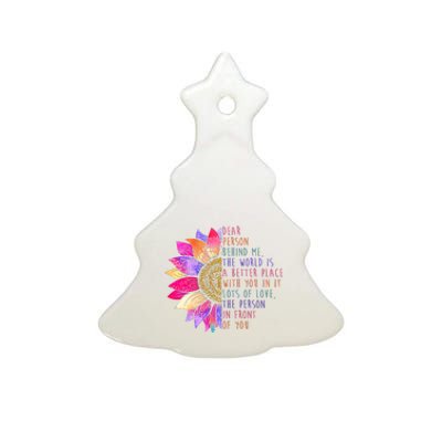 Dear Person Behind Me The World Is A Better Place With You In It Ceramic Tree Ornament