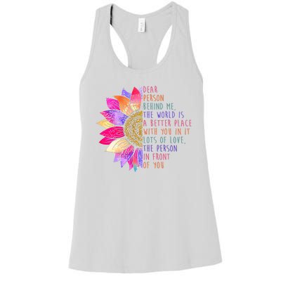 Dear Person Behind Me The World Is A Better Place With You In It Women's Racerback Tank