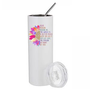 Dear Person Behind Me The World Is A Better Place With You In It Stainless Steel Tumbler