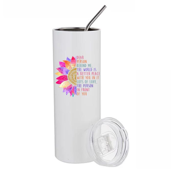 Dear Person Behind Me The World Is A Better Place With You In It Stainless Steel Tumbler