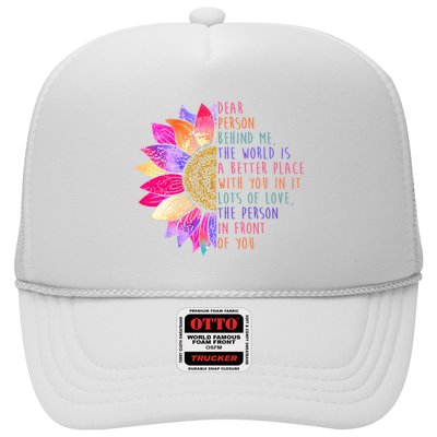 Dear Person Behind Me The World Is A Better Place With You In It Trucker Hat
