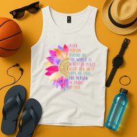 Dear Person Behind Me The World Is A Better Place With You In It Tank Top