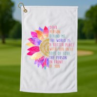 Dear Person Behind Me The World Is A Better Place With You In It Golf Towel