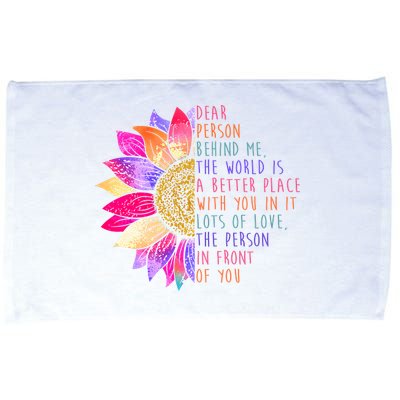 Dear Person Behind Me The World Is A Better Place With You In It Microfiber Hand Towel