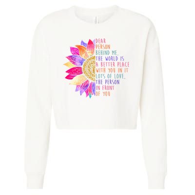 Dear Person Behind Me The World Is A Better Place With You In It Cropped Pullover Crew