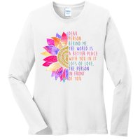 Dear Person Behind Me The World Is A Better Place With You In It Ladies Long Sleeve Shirt