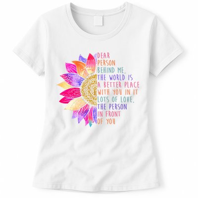 Dear Person Behind Me The World Is A Better Place With You In It Womens T-Shirt