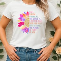 Dear Person Behind Me The World Is A Better Place With You In It Womens T-Shirt