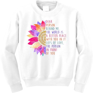 Dear Person Behind Me The World Is A Better Place With You In It Kids Sweatshirt