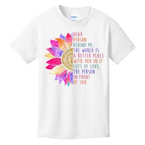 Dear Person Behind Me The World Is A Better Place With You In It Kids T-Shirt