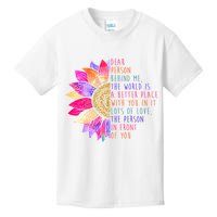 Dear Person Behind Me The World Is A Better Place With You In It Kids T-Shirt