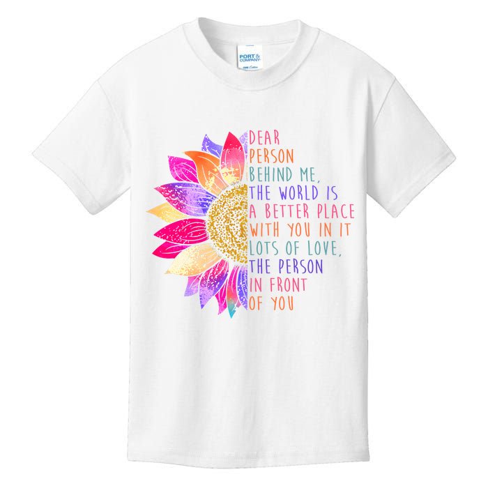 Dear Person Behind Me The World Is A Better Place With You In It Kids T-Shirt