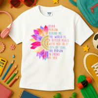 Dear Person Behind Me The World Is A Better Place With You In It Kids T-Shirt