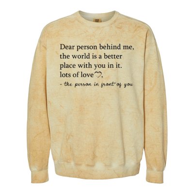 Dear Person Behind Me The World Is A Better Place With You Colorblast Crewneck Sweatshirt