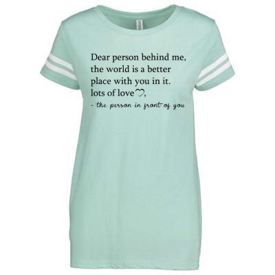 Dear Person Behind Me The World Is A Better Place With You Enza Ladies Jersey Football T-Shirt