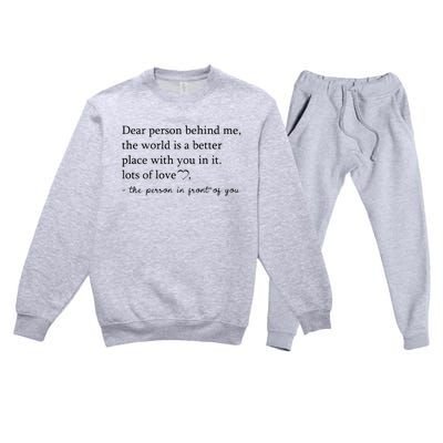 Dear Person Behind Me The World Is A Better Place With You Premium Crewneck Sweatsuit Set