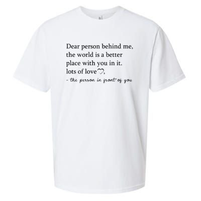 Dear Person Behind Me The World Is A Better Place With You Sueded Cloud Jersey T-Shirt