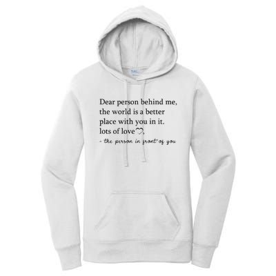 Dear Person Behind Me The World Is A Better Place With You Women's Pullover Hoodie