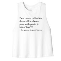 Dear Person Behind Me The World Is A Better Place With You Women's Racerback Cropped Tank