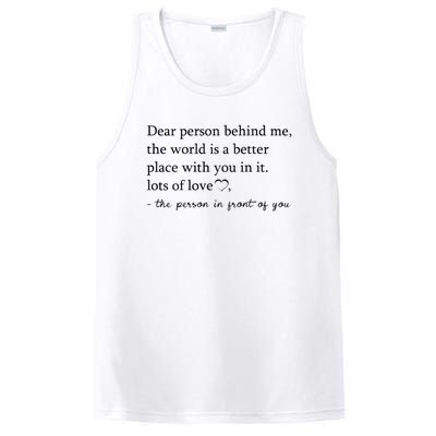 Dear Person Behind Me The World Is A Better Place With You PosiCharge Competitor Tank