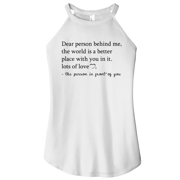 Dear Person Behind Me The World Is A Better Place With You Women's Perfect Tri Rocker Tank