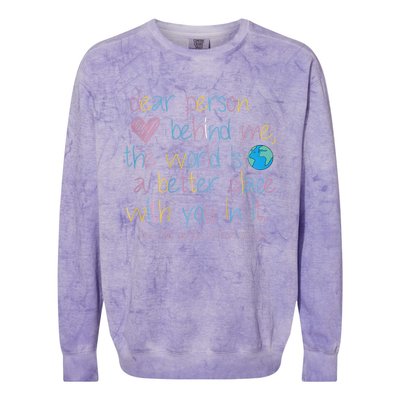 Dear Person Behind Me The World Is A Better Place With You Colorblast Crewneck Sweatshirt