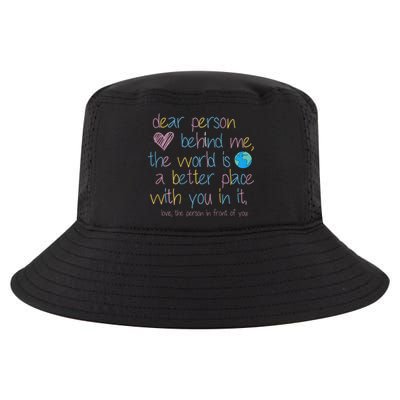 Dear Person Behind Me The World Is A Better Place With You Cool Comfort Performance Bucket Hat