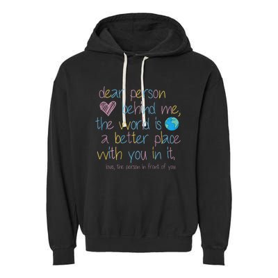 Dear Person Behind Me The World Is A Better Place With You Garment-Dyed Fleece Hoodie