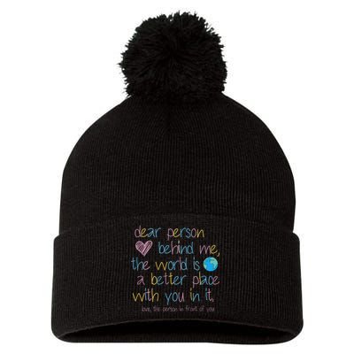 Dear Person Behind Me The World Is A Better Place With You Pom Pom 12in Knit Beanie