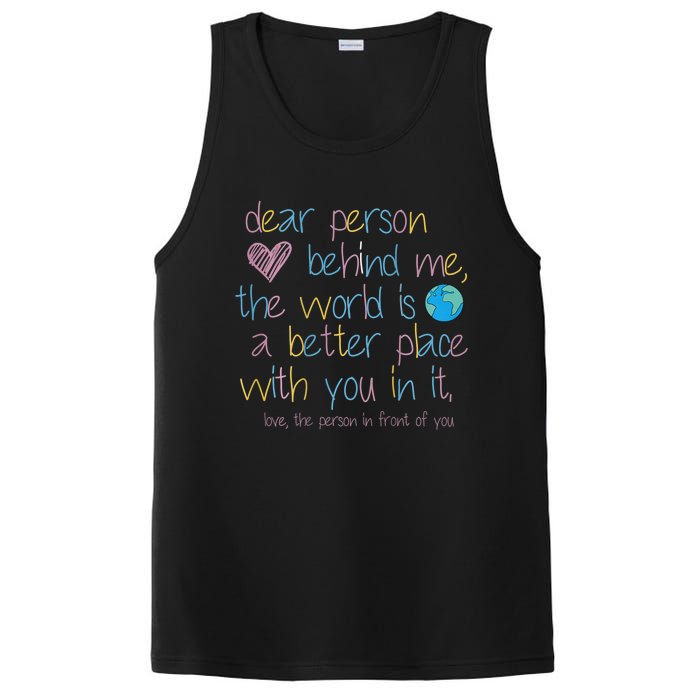 Dear Person Behind Me The World Is A Better Place With You PosiCharge Competitor Tank