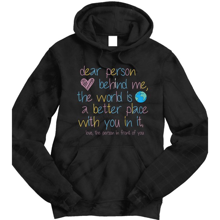 Dear Person Behind Me The World Is A Better Place With You Tie Dye Hoodie