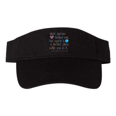 Dear Person Behind Me The World Is A Better Place With You Valucap Bio-Washed Visor