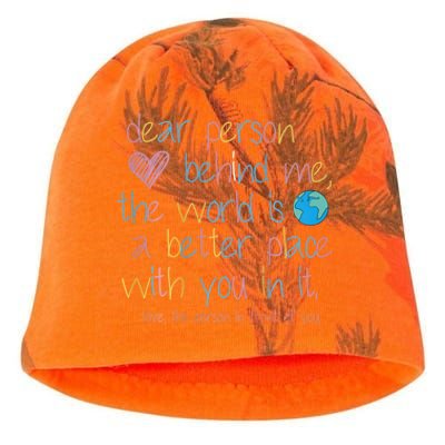 Dear Person Behind Me The World Is A Better Place With You Kati - Camo Knit Beanie