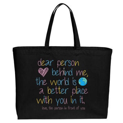 Dear Person Behind Me The World Is A Better Place With You Cotton Canvas Jumbo Tote