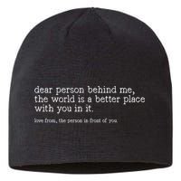 Dear Person Behind Me The World Is A Better Place With You Sustainable Beanie