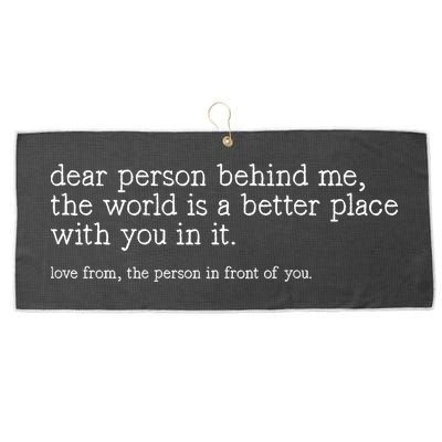 Dear Person Behind Me The World Is A Better Place With You Large Microfiber Waffle Golf Towel