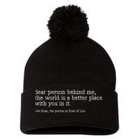 Dear Person Behind Me The World Is A Better Place With You Pom Pom 12in Knit Beanie