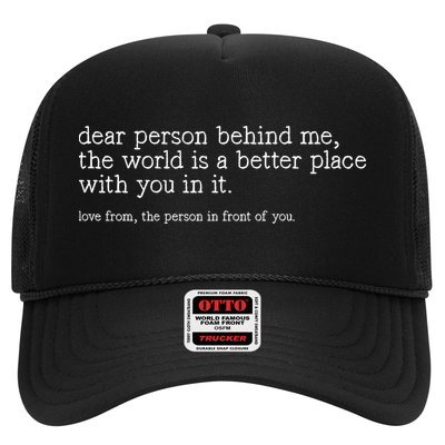 Dear Person Behind Me The World Is A Better Place With You Trucker Hat