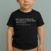 Dear Person Behind Me The World Is A Better Place With You Toddler T-Shirt