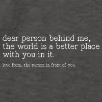 Dear Person Behind Me The World Is A Better Place With You Vector Backpack
