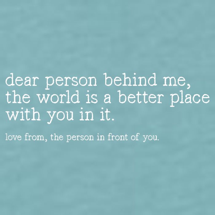 Dear Person Behind Me The World Is A Better Place With You Sueded Cloud Jersey T-Shirt