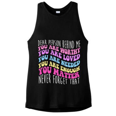Dear Person Behind Me You Are Worthy Never Forget That Quote Ladies PosiCharge Tri-Blend Wicking Tank
