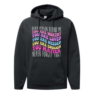 Dear Person Behind Me You Are Worthy Never Forget That Quote Performance Fleece Hoodie