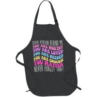 Dear Person Behind Me You Are Worthy Never Forget That Quote Apron