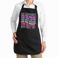 Dear Person Behind Me You Are Worthy Never Forget That Quote Apron