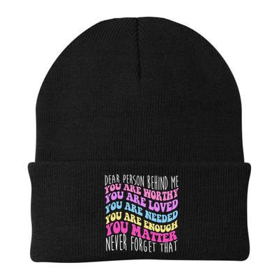 Dear Person Behind Me You Are Worthy Never Forget That Quote Beanie