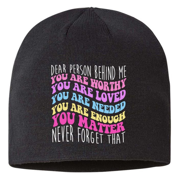 Dear Person Behind Me You Are Worthy Never Forget That Quote Sustainable Beanie